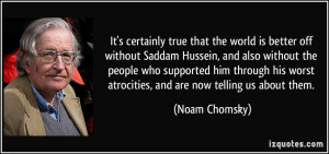 It's certainly true that the world is better off without Saddam ...