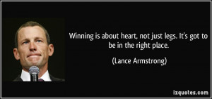 Winning is about heart, not just legs. It's got to be in the right ...