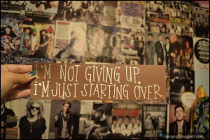 quotes-i-am-not-giving-up-i-am-just-starting-over.jpg