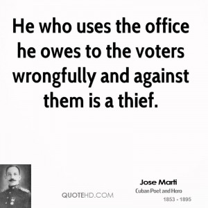... office he owes to the voters wrongfully and against them is a thief