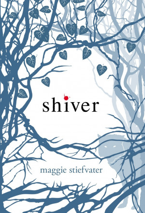 shiver by maggie stiefvater is one of those books that i just had to ...