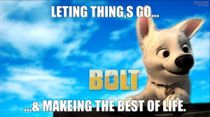Disney's Bolt bolt let,s go of being sad about aelly,s death