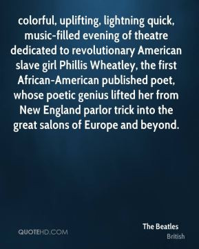dedicated to revolutionary American slave girl Phillis Wheatley ...