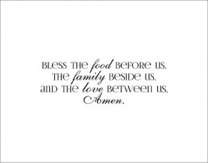 Bless The Food Before Us, The Family Beside Us, And The Love Between ...