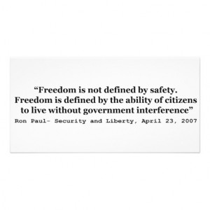 Freedom Is Not Defined By Safety Ron Paul Quote Photo Card