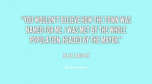 quote-Lillie-Langtry-you-wouldnt-believe-how-the-town-was-96159.png