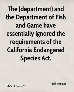 The (department) and the Department of Fish and Game have essentially ...