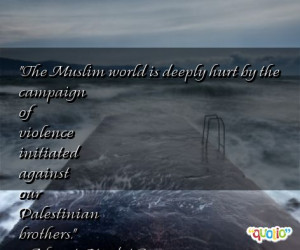 ... the campaign of violence initiated against our Palestinian brothers