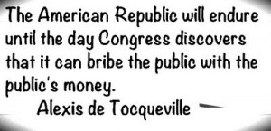 ... it can bribe the public with the Public’s Money ~ Democracy Quote