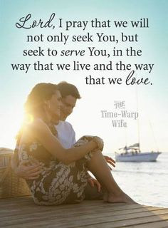 Seek to serve the Lord with your spouse in the way that you live and ...