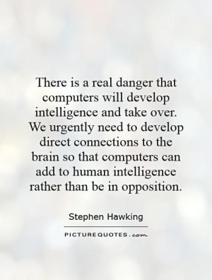 ... Quotes Intelligence Quotes Computer Quotes Stephen Hawking Quotes
