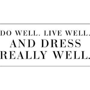 Do well. Live well. And dress really well. - Levi's