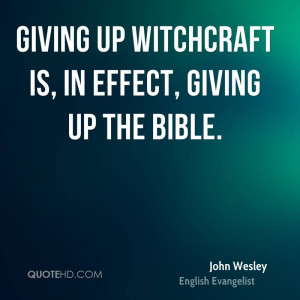 Giving up witchcraft is, in effect, giving up the Bible.