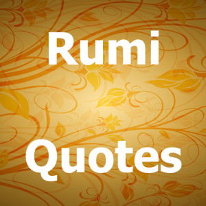 rumi mevlana celaleddin rumi rumi kalam kalam e rumi rumi quotes ...