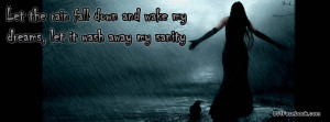 Let The Rain Falls Down And Wake My Dream, Let It Wash Away My Sanity