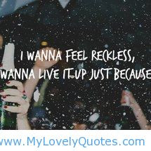 wanna feel reckless – live party quote
