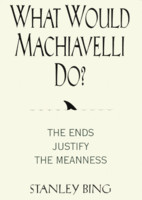 Start by marking “What Would Machiavelli Do?: The Ends Justify the ...
