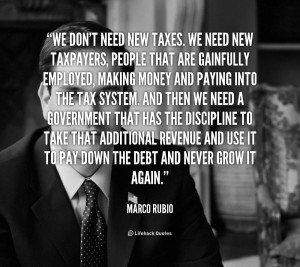 quote-Marco-Rubio-we-dont-need-new-taxes-we-need-1-147296.png