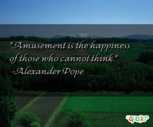 amusement quotes follow in order of popularity. Be sure to bookmark ...