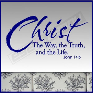 Christ is the way....Christ Wall Quotes Lettering Words Sayings Art ...