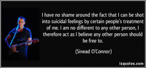 quote-i-have-no-shame-around-the-fact-that-i-can-be-shot-into-suicidal ...