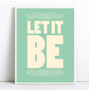 ... words can make to a tough day. Just Let It Be ($20) with a cute print