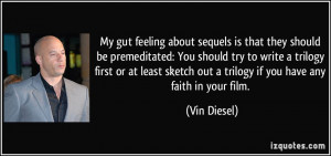 My gut feeling about sequels is that they should be premeditated: You ...