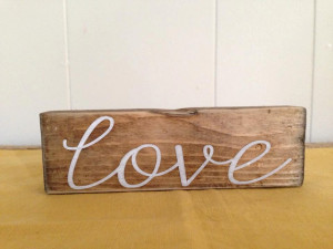 Love // Wooden Block Quote // Table, Shelf, Desk Accent
