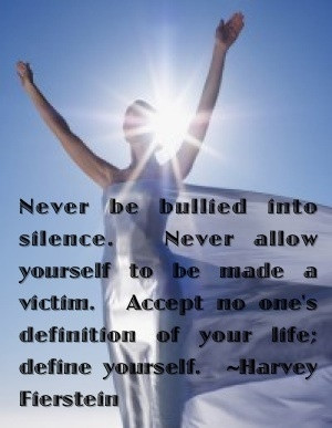 ... quote about not being a victim, not being bullied, and standing up for