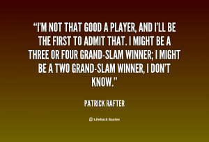 quote-Patrick-Rafter-im-not-that-good-a-player-and-29740.png