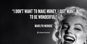 quote-Marilyn-Monroe-i-dont-want-to-make-money-i-88403.png