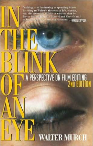 In the Blink of an Eye: A Perspective on Film Editing (2ND ed.)