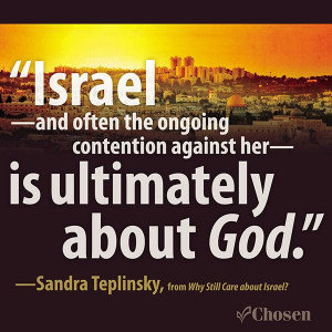 Israel--and often the ongoing contention against her--is ultimately ...