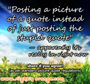 posting a picture of a quote instead of just posting the stupid quote ...