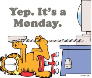 Yep Its Monday