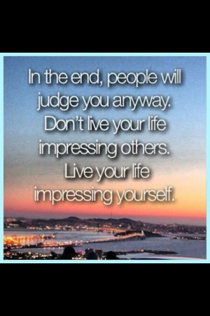 Impress & be proud of yourself :)