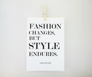 ... > SACRED & PROFANE DESIGNS > FASHION CHANGES COCO CHANEL QUOTE