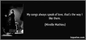 quote my songs always speak of love that s the way i like them