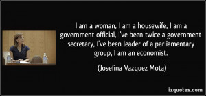 housewife, I am a government official, I've been twice a government ...