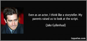 More Jake Gyllenhaal Quotes