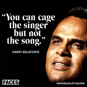 Harry Belafonte - You can cage the singer but not the song