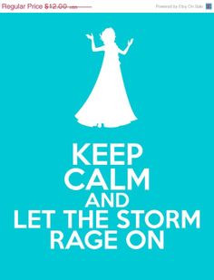 frozen more storms rage frozen elsa disney keep calm quotes 8x10 ...