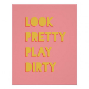 Look Pretty Play Dirty Success Quote Pink Print
