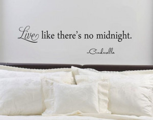 Live like there's no midnight Cinderella Quote by imprinteddecals, $13 ...