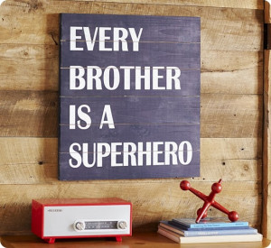 Every Brother is a Superhero Sign from Pottery Barn Kids