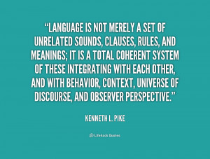 Language is not merely a set of unrelated sounds, clauses, rules, and ...