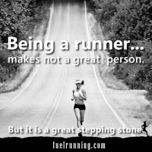 Runner Things #1327: Being a runner, makes not a great person. But it ...