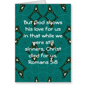 God’s Love Scripture Quote Romans 5:8 Greeting Card
