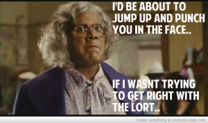 funny madea angry 641986 jpg i madea quotes community page