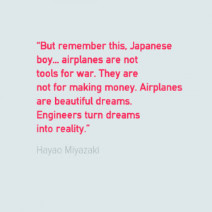 Engineering quotes - Hayao Miyazaki